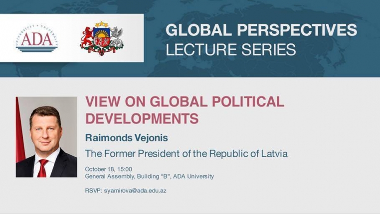 Raimonds Vejonis, Former Latvian President will deliver a lecture at ADA University