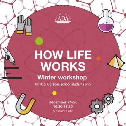 Winter workshop on ''How life works'' for IX and X grade school students