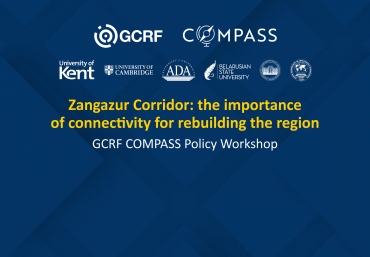 GCRF COMPASS Roundtable: Zangazur Corridor: The Importance of Connectivity for Rebuilding the Region