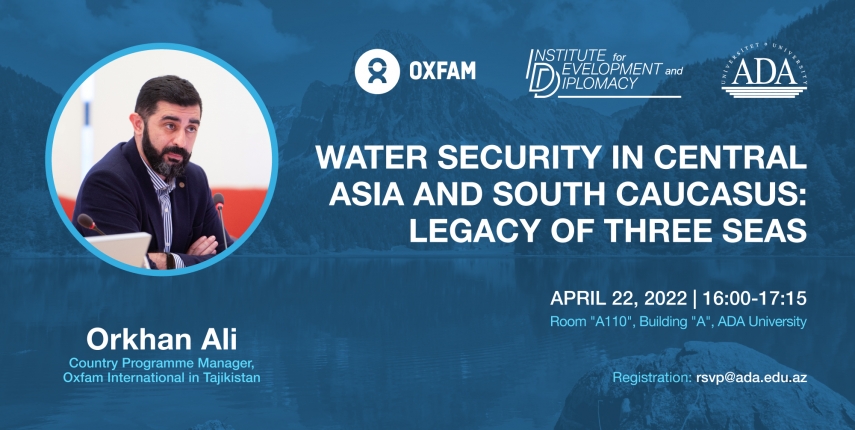 Workshop alert: Water Security in Central Asia and South Caucasus: Legacy of Three Seas