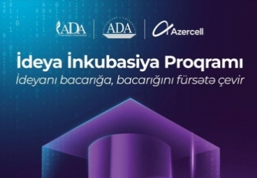 ADA students take on developing innovative ideas under the "Idea Incubation Program" of "Azercell"