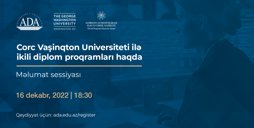Corc Vaşinqton Universiteti ilə ikili diplom proqramları haqqında Məlumat sessiyası